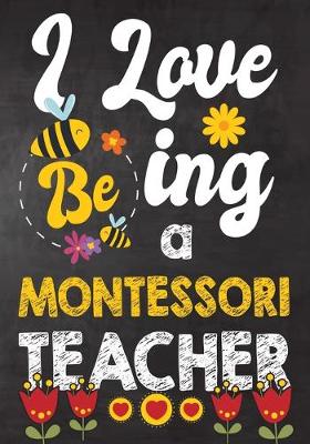 Book cover for I Love Being Montessori Teacher