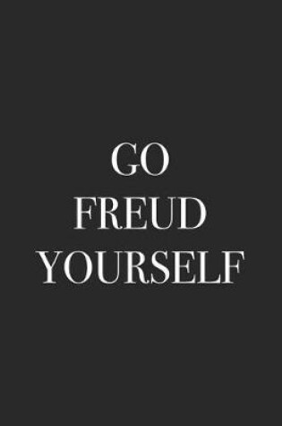 Cover of Go Freud Yourself