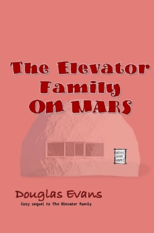 Cover of The Elevator Family On Mars