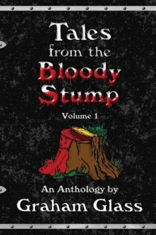 Cover of Tales from the Bloody Stump - Volume 1