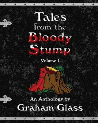 Book cover for Tales from the Bloody Stump - Volume 1