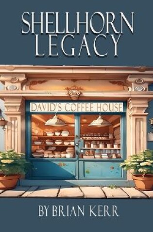 Cover of Shellhorn Legacy, Daivid's Coffee House