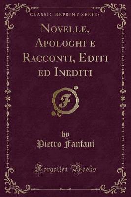 Book cover for Novelle, Apologhi e Racconti, Editi ed Inediti (Classic Reprint)