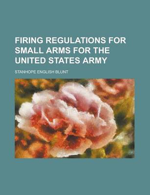 Book cover for Firing Regulations for Small Arms for the United States Army