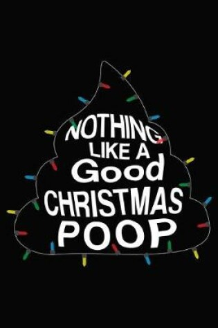 Cover of Nothing Like A Good Christmas Poop