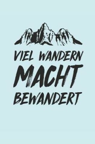 Cover of Viel Wandern Macht Bewandert