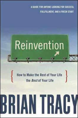 Book cover for Reinvention: How to Make the Rest of Your Life the Best of Your Life