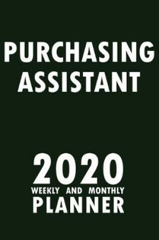 Cover of Purchasing Assistant 2020 Weekly and Monthly Planner