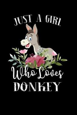 Book cover for Just a Girl Who Loves Donkey