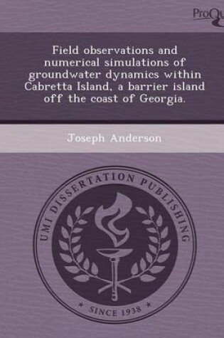 Cover of Field Observations and Numerical Simulations of Groundwater Dynamics Within Cabretta Island