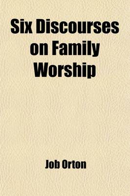 Book cover for Six Discourses on Family Worship