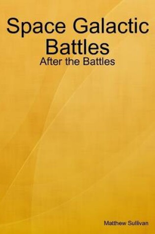 Cover of Space Galactic Battles: After the Battles