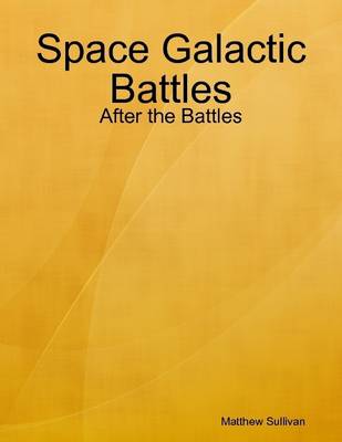 Book cover for Space Galactic Battles: After the Battles