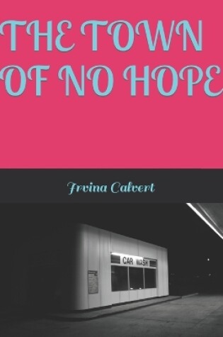 Cover of The Town of No Hope