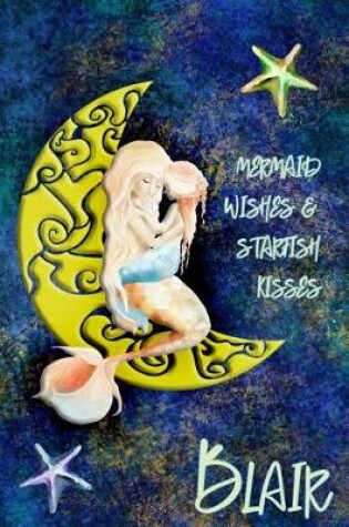 Cover of Mermaid Wishes and Starfish Kisses Blair