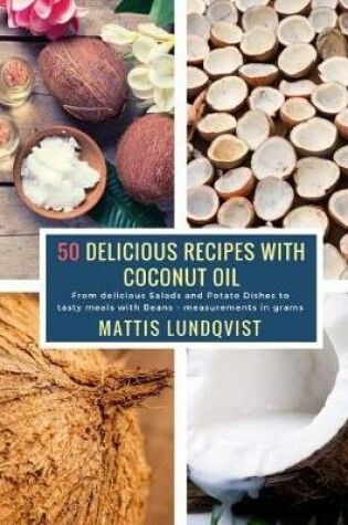 Cover of 50 Delicious Recipes with Coconut Oil