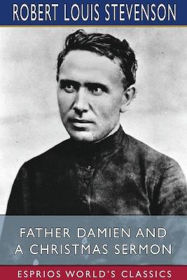 Book cover for Father Damien and A Christmas Sermon (Esprios Classics)