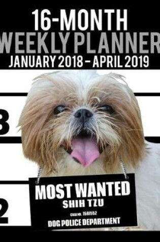 Cover of 2018-2019 Weekly Planner - Most Wanted Shih Tzu