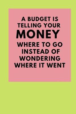 Book cover for A budget is telling your money where to go instead of wondering where it went