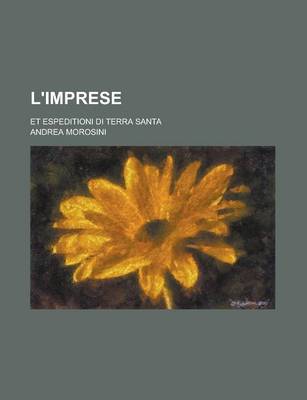 Book cover for L'Imprese; Et Espeditioni Di Terra Santa