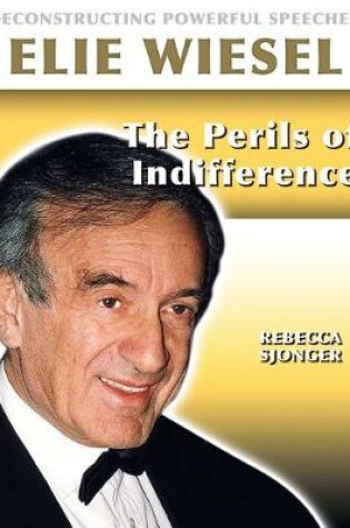 Cover of Elie Wiesel: The Perils of Indifference