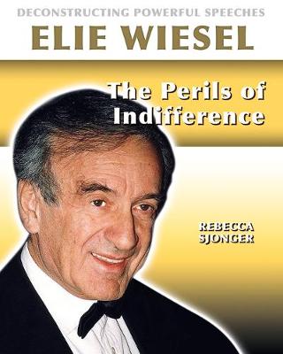 Book cover for Elie Wiesel: The Perils of Indifference