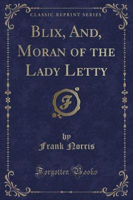 Book cover for Blix, And, Moran of the Lady Letty (Classic Reprint)