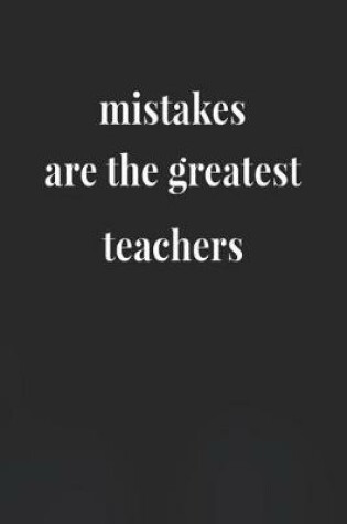 Cover of Mistakes Are The Greatest Teachers
