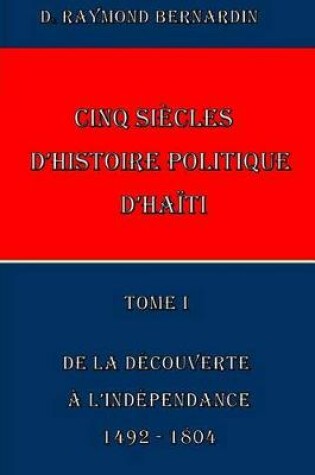 Cover of Cinq Siecles d'Histoire Politique d'Haiti