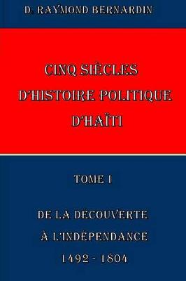 Book cover for Cinq Siecles d'Histoire Politique d'Haiti