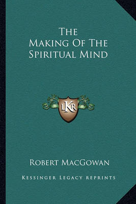 Book cover for The Making of the Spiritual Mind