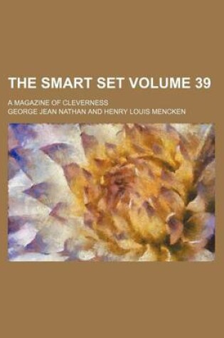Cover of The Smart Set Volume 39; A Magazine of Cleverness