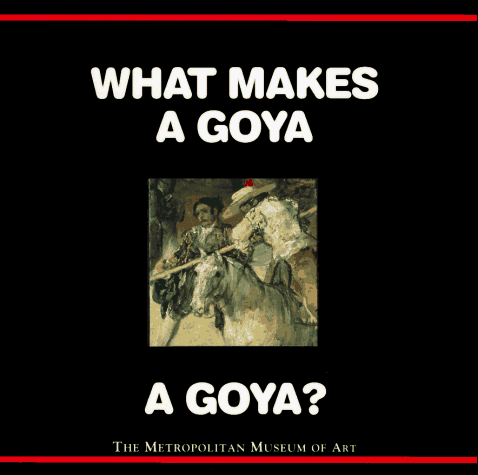 Book cover for What Makes a Goya a Goya?