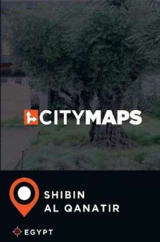 Cover of City Maps Shibin al Qanatir Egypt