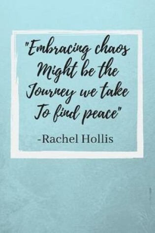 Cover of Embracing Chaos Might Be The Journey We Take To Find Peace