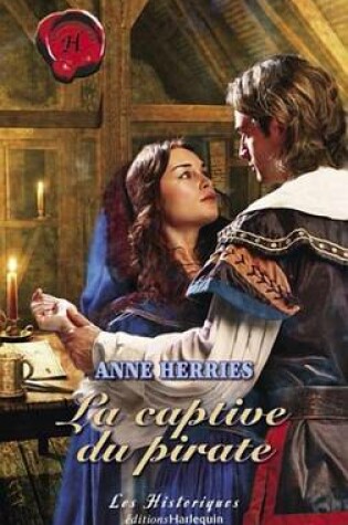Cover of La Captive Du Pirate (Harlequin Les Historiques)
