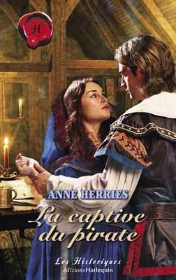 Book cover for La Captive Du Pirate (Harlequin Les Historiques)