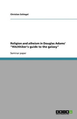 Book cover for Religion and atheism in Douglas Adams' Hitchhiker's guide to the galaxy