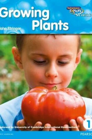 Cover of Heinemann Explore Science 2nd International Edition Reader G1 Growing Plants