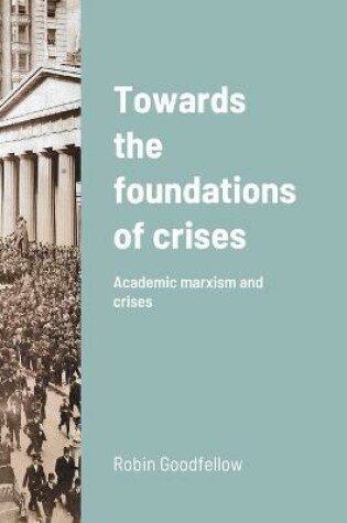 Cover of Towards the foundations of crises