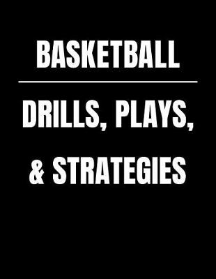 Book cover for Basketball Drills, Plays, & Strategies