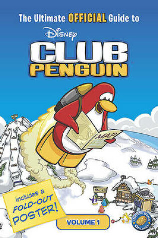 Cover of The Ultimate Official Guide to Club Penguin, Volume 1