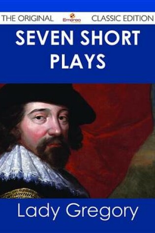 Cover of Seven Short Plays - The Original Classic Edition