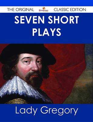 Book cover for Seven Short Plays - The Original Classic Edition