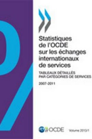 Cover of Statistiques de L'Ocde Sur Les Echanges Internationaux de Services, Volume 2013 Issue 1