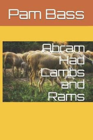 Cover of Abram Had Lambs and Rams