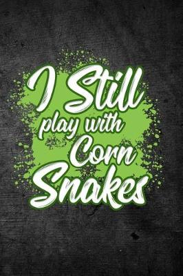 Book cover for I Still Play With Corn Snakes