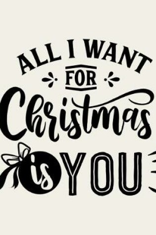 Cover of All I Want For Christmas Is You