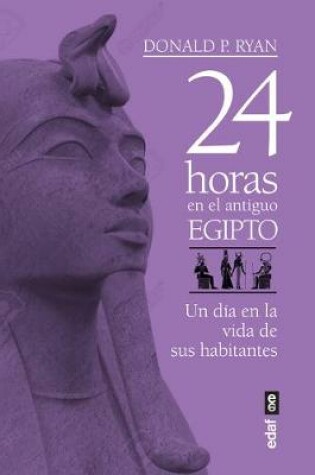 Cover of 24 Horas En El Antiguo Egipto