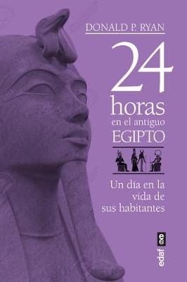 Book cover for 24 Horas En El Antiguo Egipto